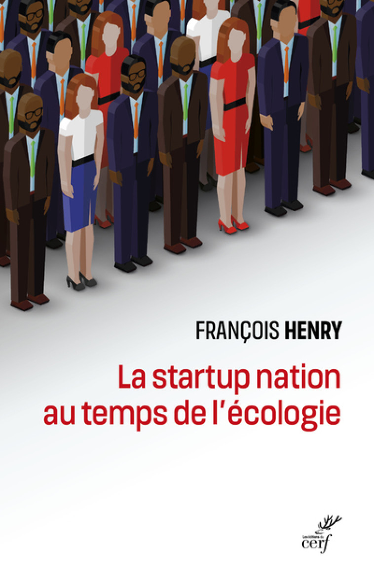 LA STARTUP NATION AU TEMPS DE L'ECOLOGIE - François Henry,  HENRY FRANCOIS - CERF