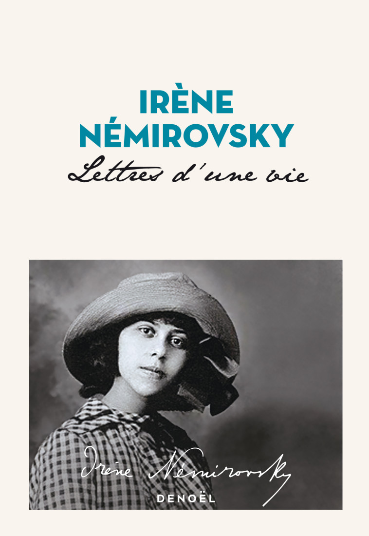 Lettres d'une vie - Irène Némirovsky, Olivier Philipponnat - DENOEL