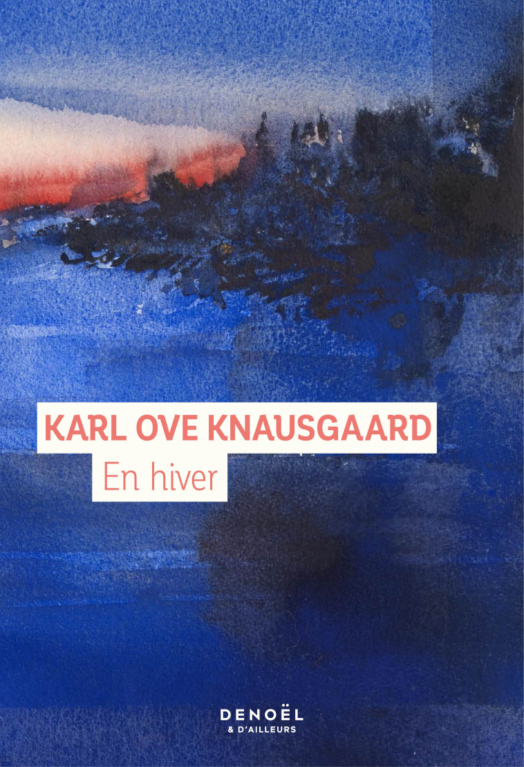 En hiver - Karl Ove Knausgaard, Lars Lerin, Loup Maëlle Besançon - DENOEL