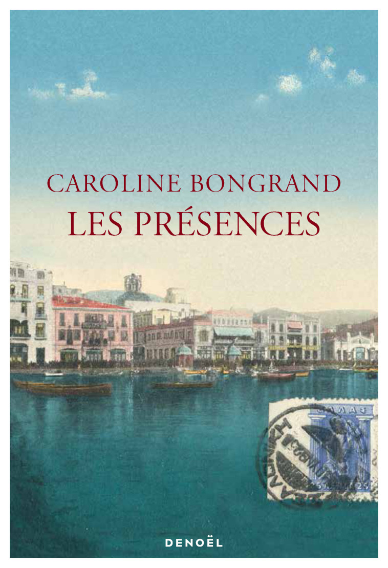 Les Présences - Caroline Bongrand - DENOEL