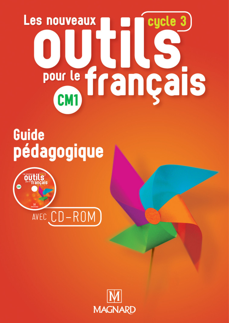 Les Nouveaux Outils pour le Français CM1 (2016) - Guide pédagogique avec CD-Rom - Catherine Simard, Sylvie Bordron - MAGNARD