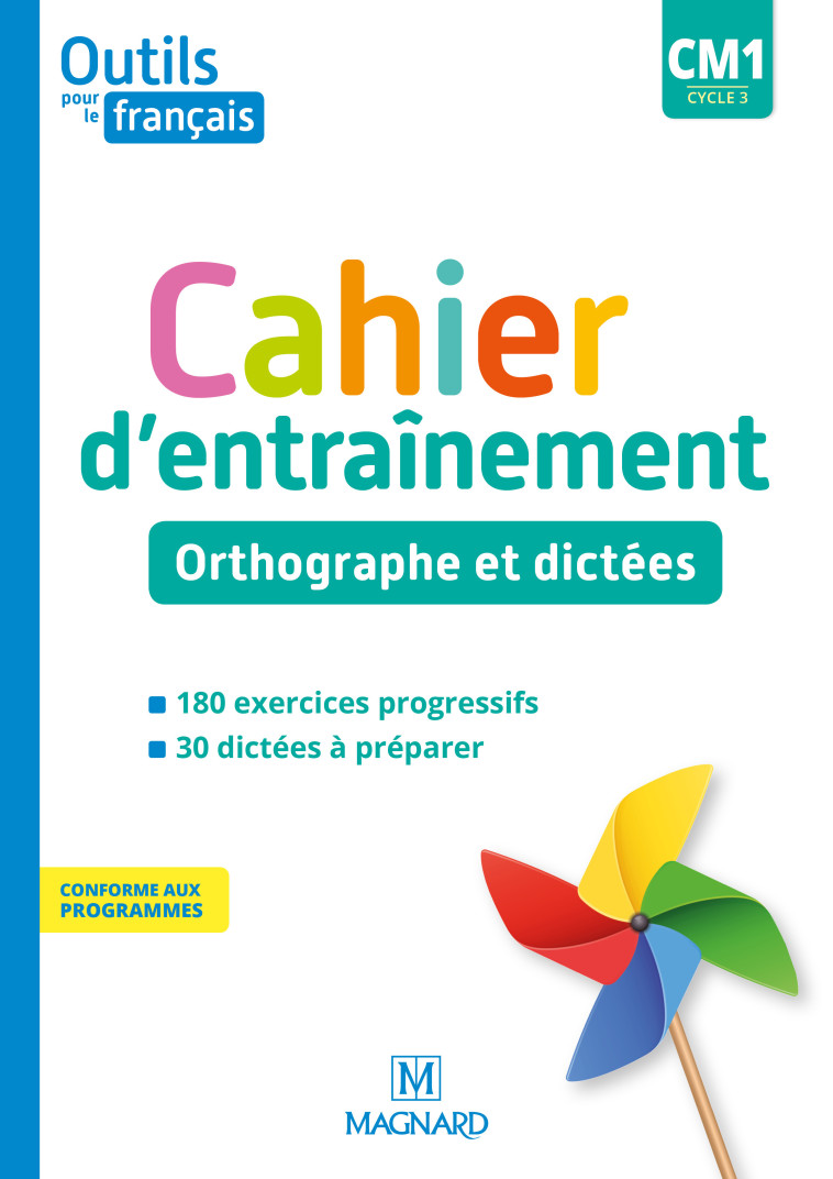 Outils pour le Français CM1 (2020) - Cahier d'entraînement - Orthographe et dictées - Catherine Simard, Sylvie Bordron - MAGNARD