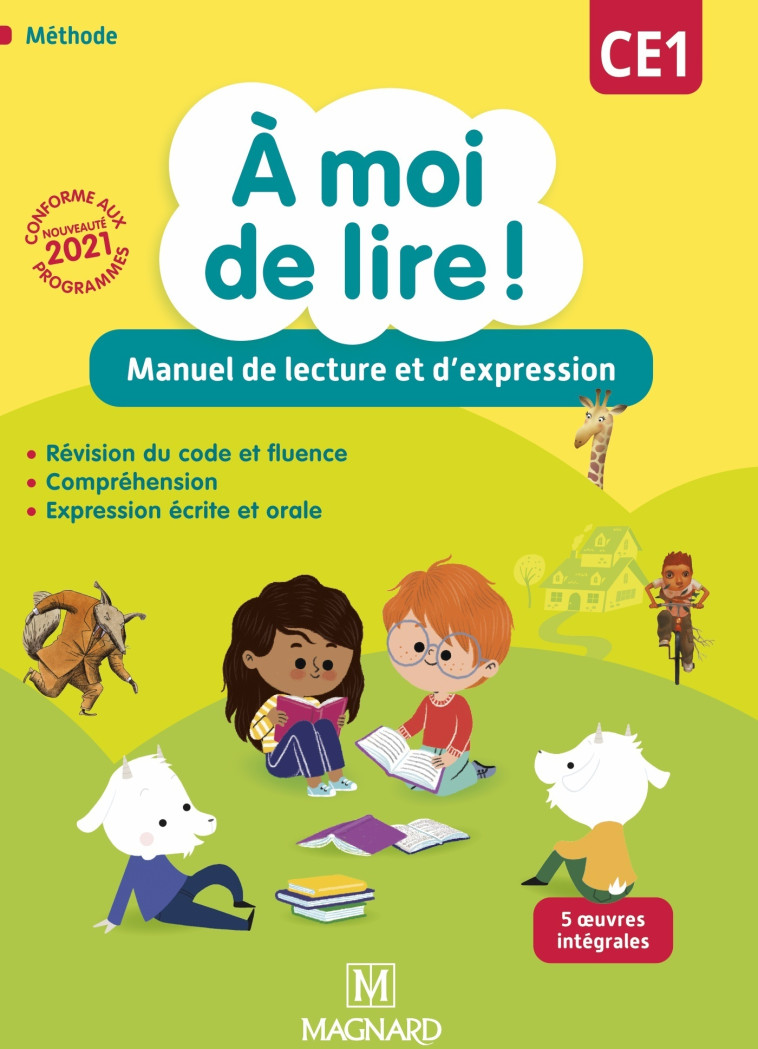 À moi de lire ! CE1 (2021) - Manuel de lecture et d'expression - Catherine Wojciechowski-Savadoux, Jean-Michel Bouillaud, Stéphanie Rabot, Chrystèle Bertrand, Maël Audrain, Dorita Perez - MAGNARD