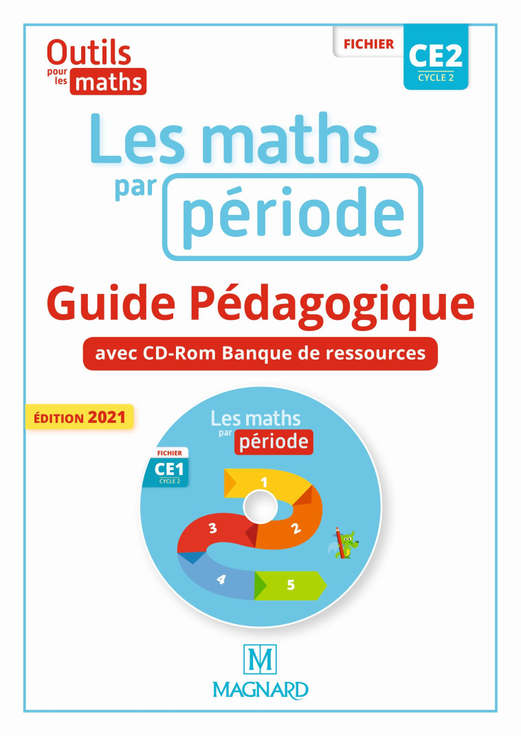 Outils pour les Maths CE2 (2021) - Les Maths par période - Guide pédagogique avec CD-Rom banque de ressources du fichier - Marie-Laure Frey-Tournier, Patrice Gros, Françoise Reale-Bruyat - MAGNARD