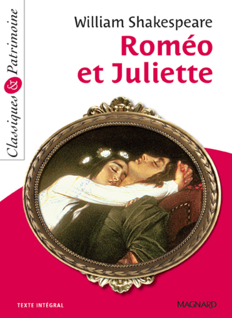 Roméo et Juliette - Classiques et Patrimoine - Michèle Sendre-Haidar, William Shakespeare - MAGNARD