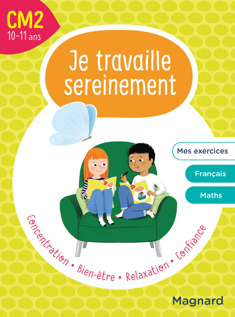 Je travaille sereinement CM2 10-11 ans - Catherine Simard, Delphine Hemptinne - MAGNARD