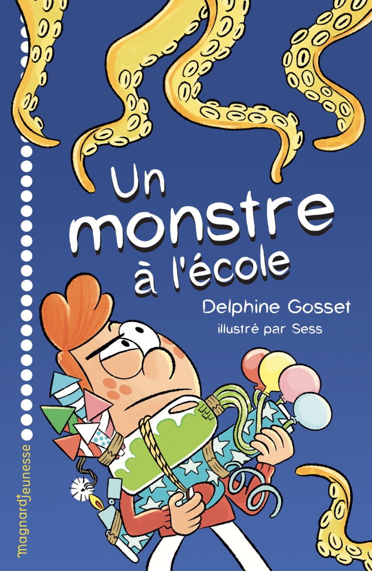 Un monstre à l’école - Delphine Gosset,  Sess - MAGNARD