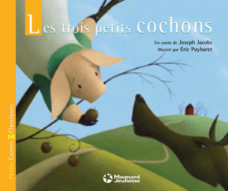 Les Trois Petits Cochons - Petits Contes et Classiques - JOSEPH JACOBS, Eric PUYBARET - MAGNARD