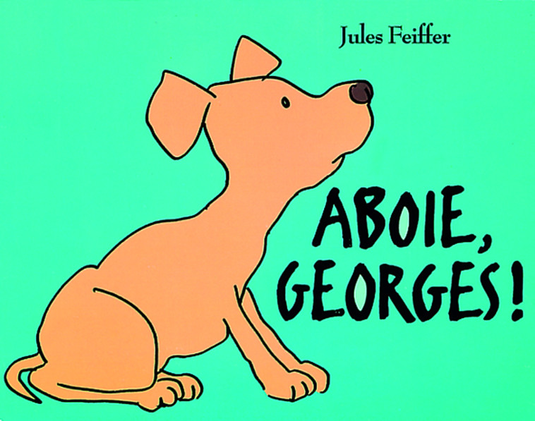 ABOIE, GEORGES ! - Jules Feiffer - EDL