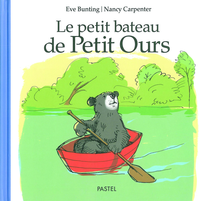 LE PETIT BATEAU DE PETIT OURS - Eva Bunting, Nancy CARPENTER - EDL