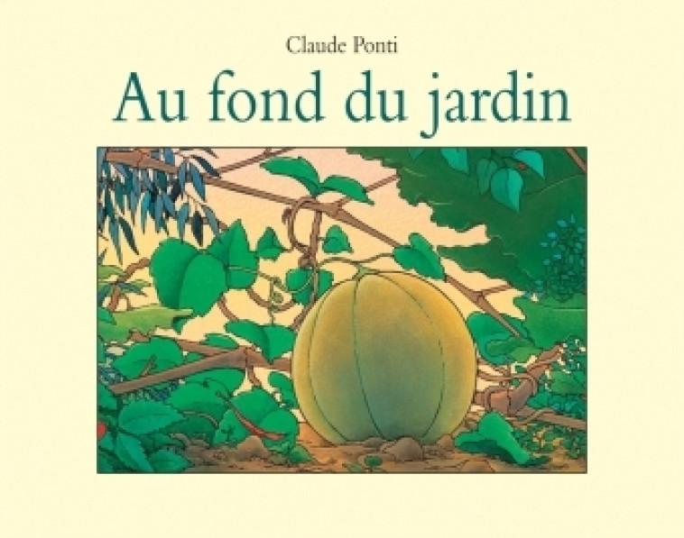 au fond du jardin - Claude Ponti - EDL