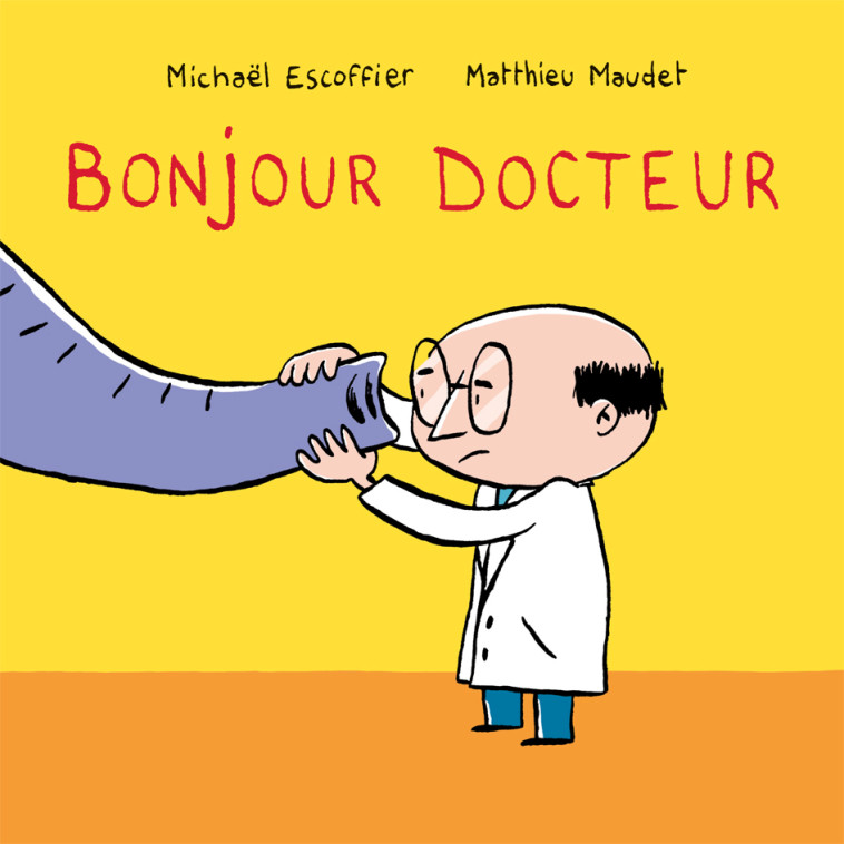 BONJOUR DOCTEUR - Michaël Escoffier, Matthieu Maudet - EDL