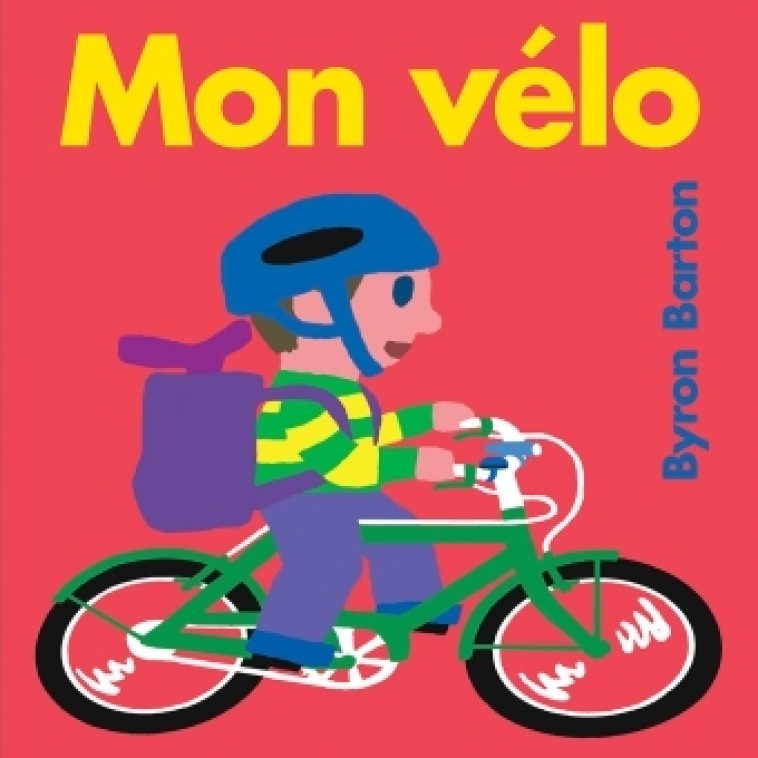 MON VELO - BYRON BARTON, Isabelle Reinharez - EDL