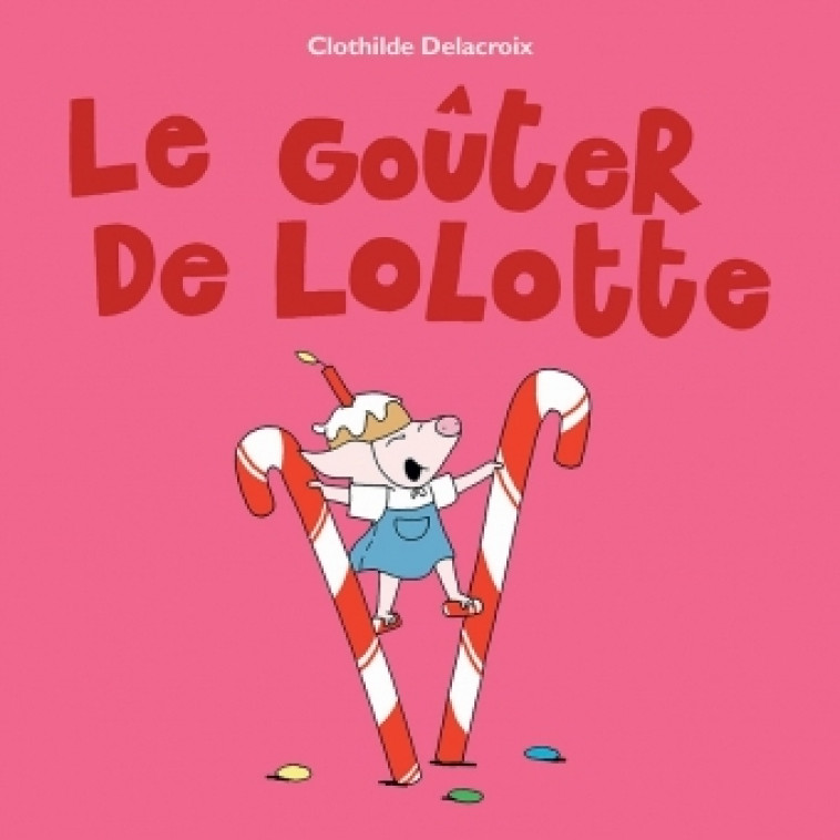 Goûter de Lolotte (Le) - Clothilde Delacroix - EDL