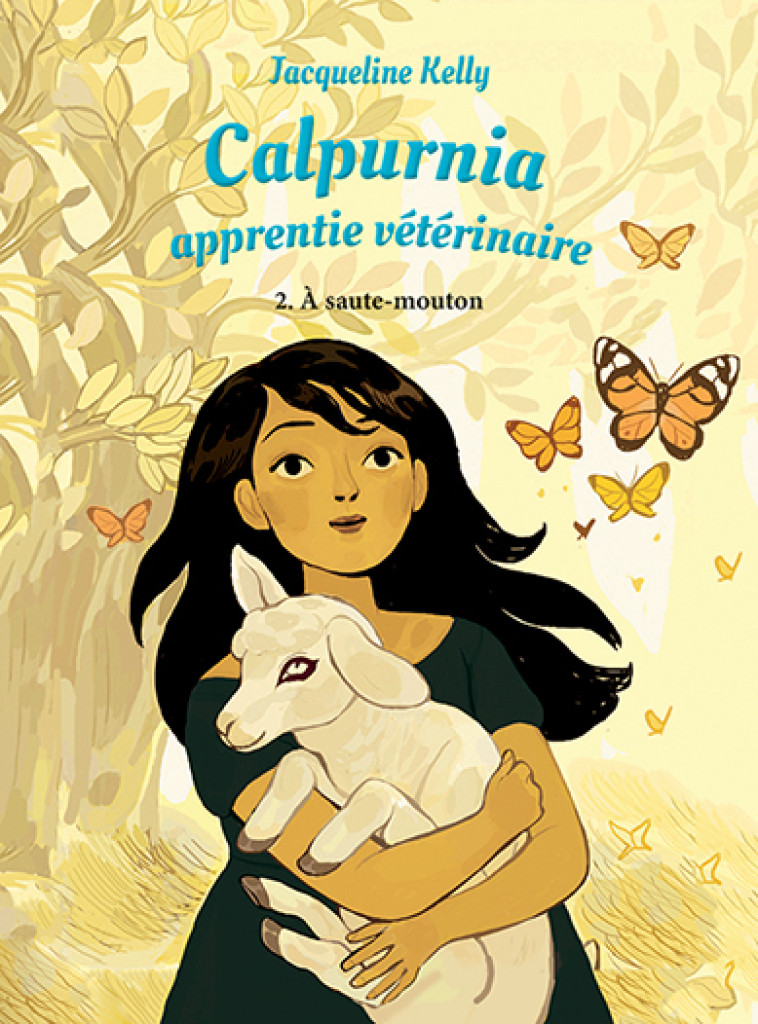 Calpurnia apprentie vétérinaire - Tome 2 - À saute-mouton - Jacqueline Kelly, Daphné Collignon, Dominique Kugler - EDL