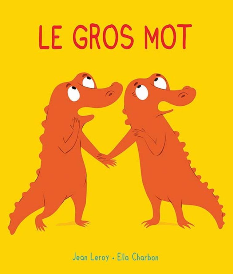 Mim et Crocus : Le gros mot - Jean Leroy, Ella Charbon - EDL