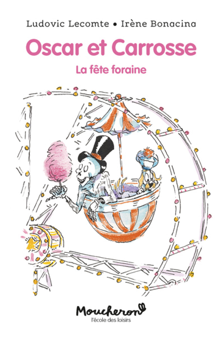 Oscar et Carrosse - La fête foraine - Ludovic Lecomte, Irène Bonacina - EDL