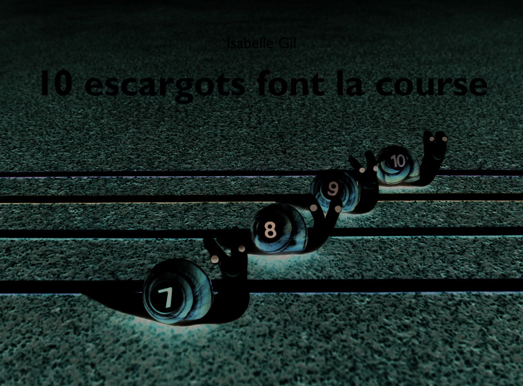 10 escargots font la course - ISABELLE GIL - EDL