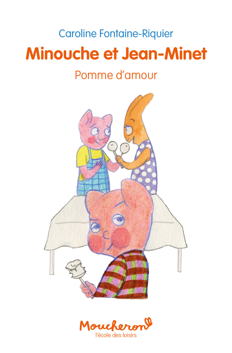 Minouche et Jean-Minet - Pomme d'amour - Caroline Fontaine-Riquier - EDL