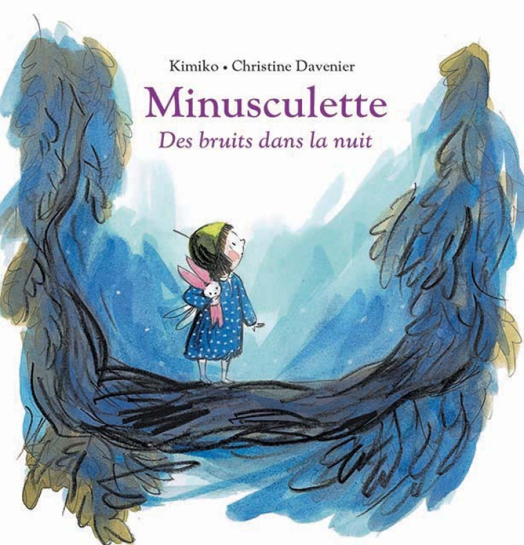 Minusculette, des bruits dans la nuit -  KIMIKO, Christine Davenier,  KIMIKO, Christine Davenier - EDL