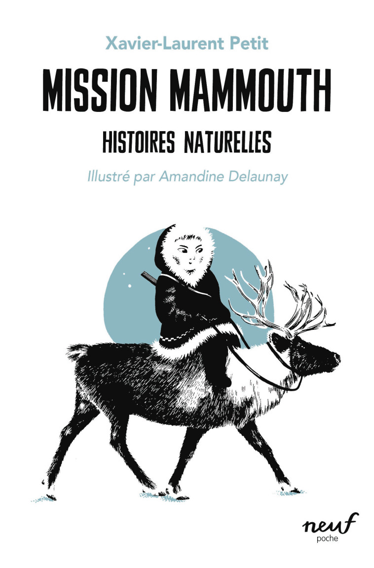 Mission Mammouth - Histoires naturelles - Xavier-Laurent Petit, AMANDINE DELAUNAY - EDL