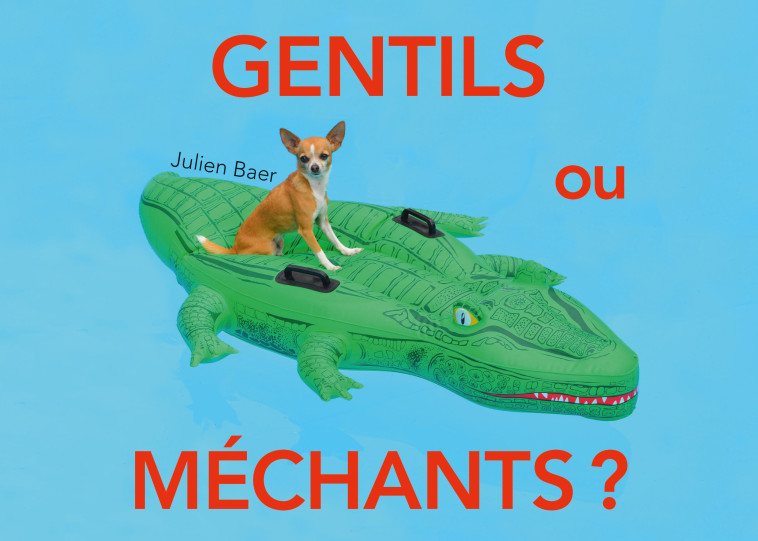 Gentils ou méchants ? - Julien Baer - EDL