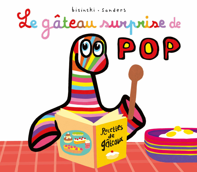 Le gâteau surprise de Pop - Alex Sanders, Pierrick Bisinski, Alex Sanders, Pierrick Bisinski - EDL