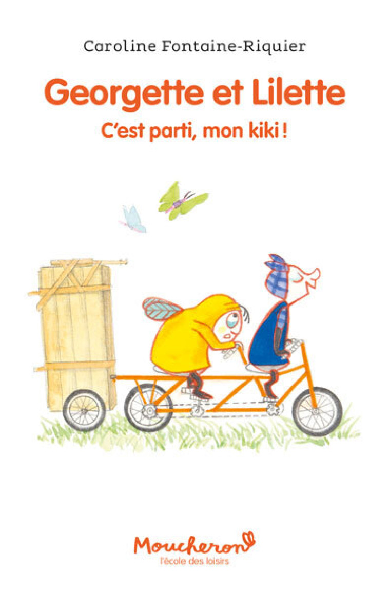 Georgette et Lilette - Tome 2 - C'est parti, mon kiki ! - Caroline Fontaine-Riquier - EDL