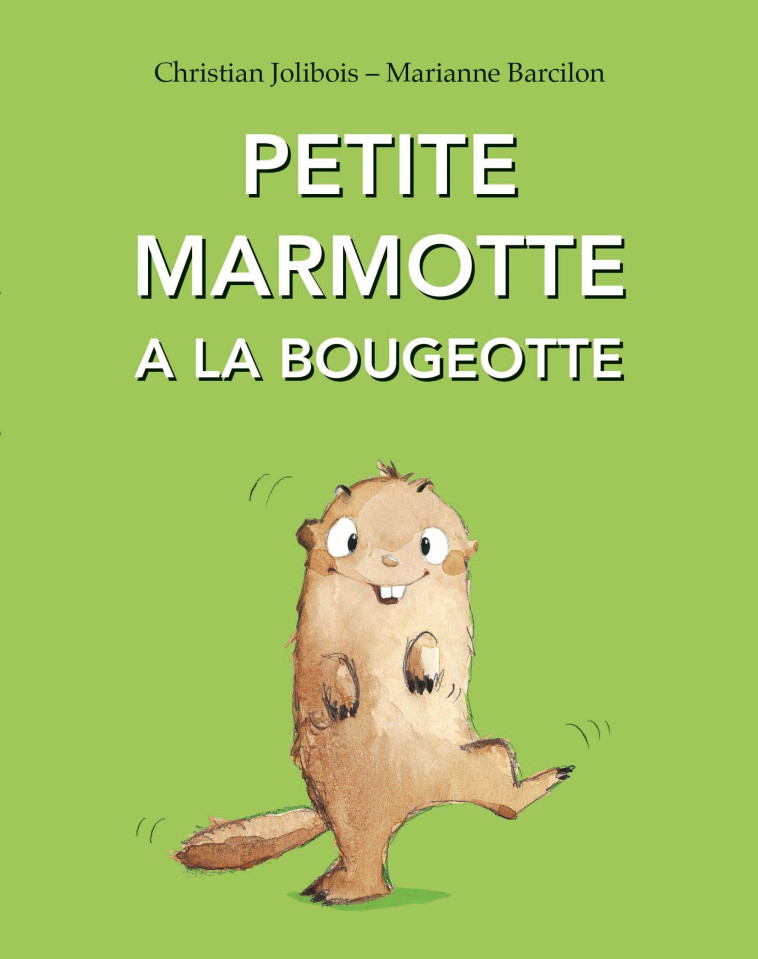 Petite marmotte a la bougeotte - Christian Jolibois, Marianne Barcilon, Christian Jolibois, Marianne Barcilon - EDL