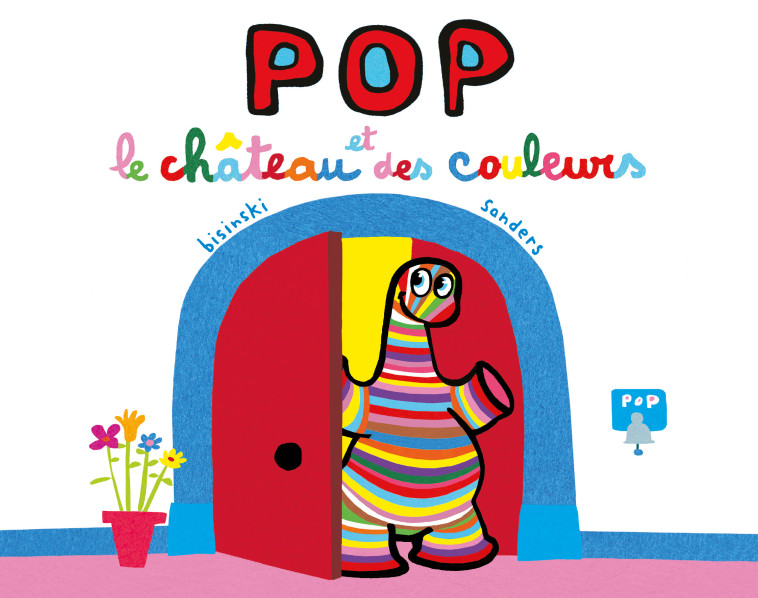 Pop et le château des couleurs -  Sanders Alex, Pierrick Bisinski, Alex Sanders - EDL