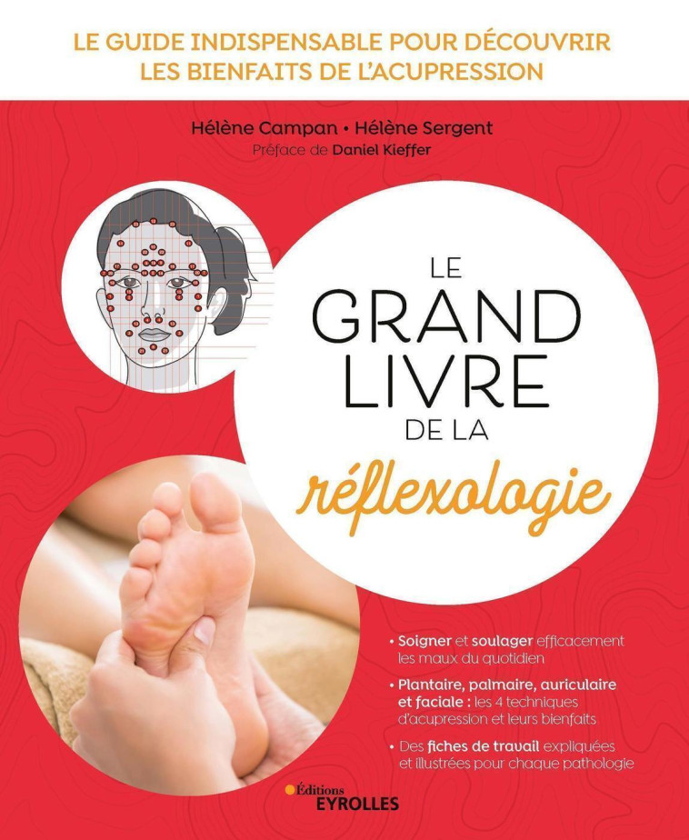 Le grand livre de la réflexologie - Hélène Sergent, Hélène Campan - EYROLLES