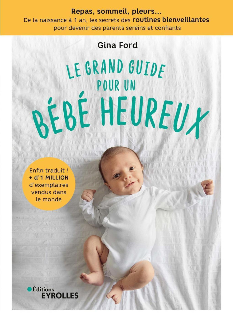 Le grand guide pour un bébé heureux - Gina Ford - EYROLLES