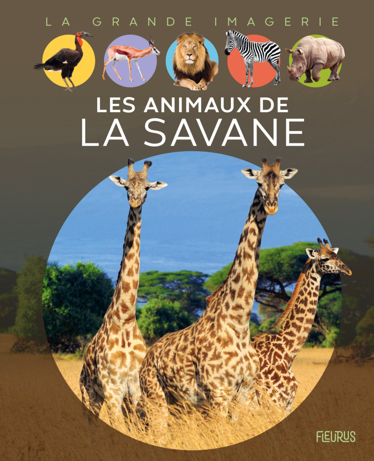 Les animaux de la savane - Emilie BEAUMONT, Bernard ALUNNI, Marie-Christine Lemayeur - FLEURUS