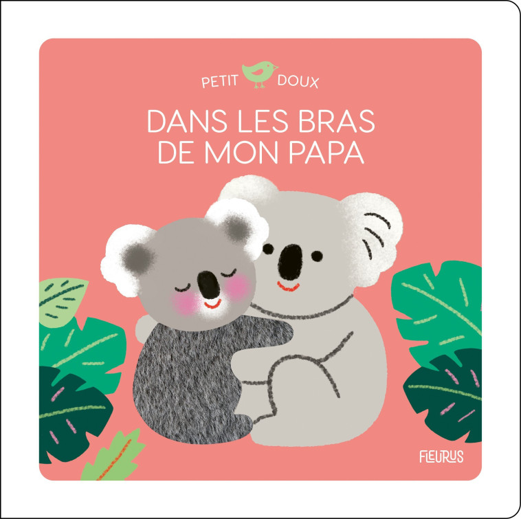 Dans les bras de mon papa - Mélisande Luthringer - FLEURUS