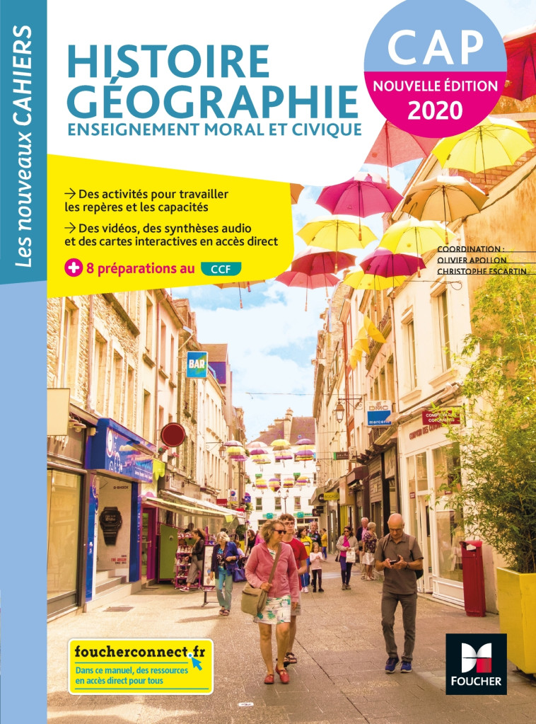 Les nouveaux cahiers - HISTOIRE-GEOGRAPHIE-EMC - CAP - Ed. 2020 - Livre élève - Olivier Apollon, Christophe Escartin, Anne Bertrand, Florian Seuzaret, Rémi Lahire, Didier Butzbach, Emmanuel Dubus, Sabine Dumont, Sophie Philippi - FOUCHER