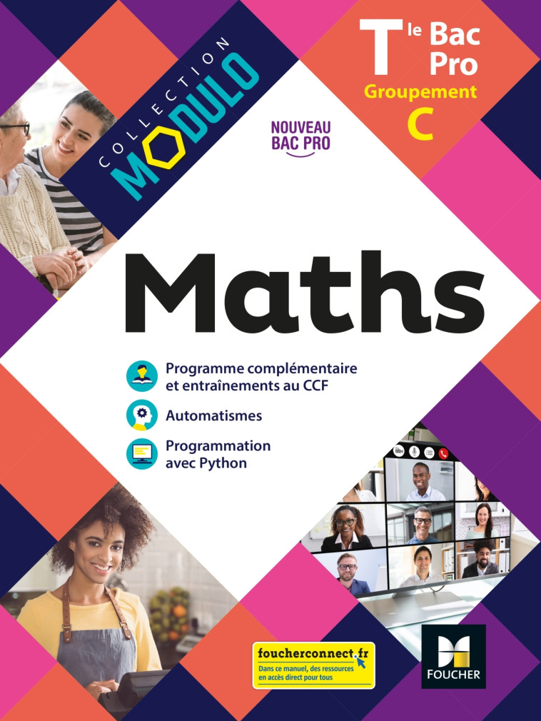 Modulo - MATHS - Tle Bac Pro Groupements C - Éd. 2021 - Livre élève - Denise Laurent, Ludivine Druel-Lefebvre, Laurent Breitbach, Hervé Gabillot, Sarah Bouyanzer, Fabien Auchère - FOUCHER