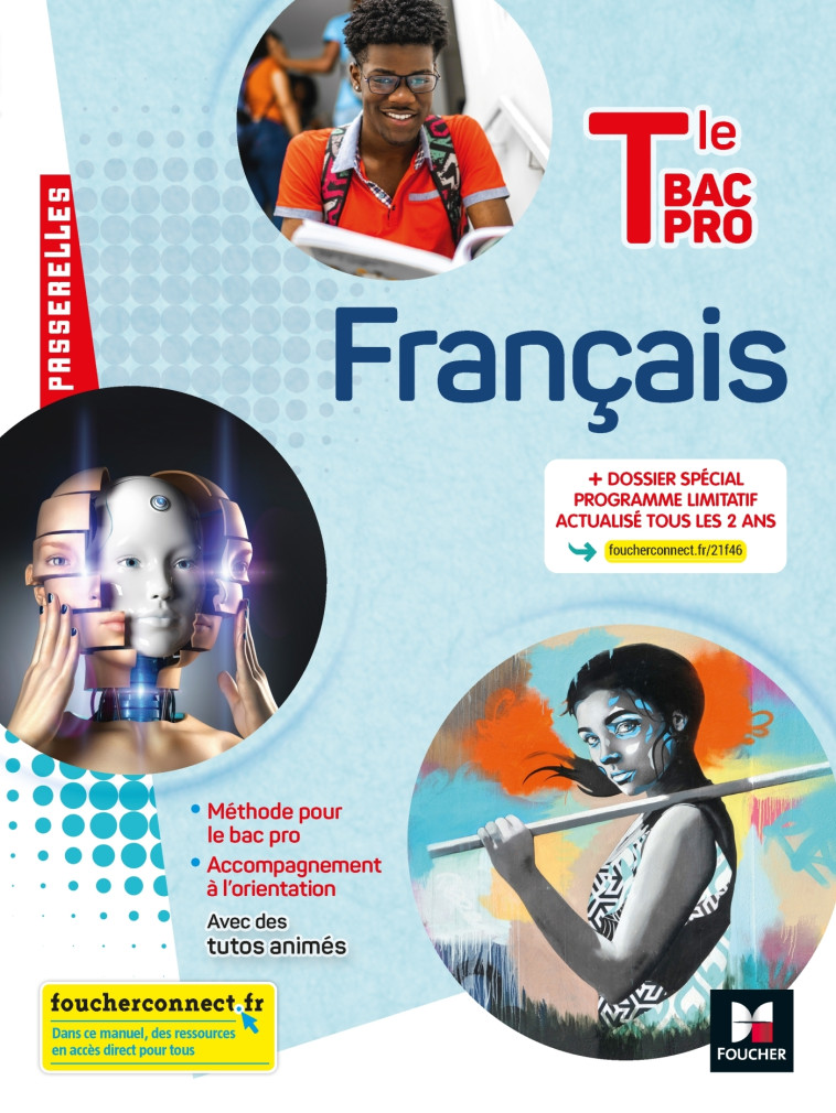 Passerelles - FRANCAIS - Tle Bac Pro - Éd. 2021 - Livre élève - Michèle Sendre-Haidar, Françoise Abjean, Simon Benistant, Bruno Girard, Caroline Le Borgne, Maïlys Cremaschi, Florian Seuzaret, Florence Guittard - FOUCHER