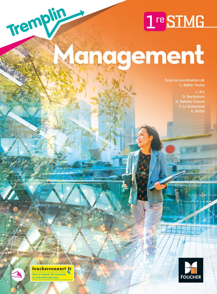 Tremplin - MANAGEMENT - 1re STMG - Ed. 2021 - Livre élève - Ludovic Babin-Touba, Judicaëlle Arz, Didier Bertholom, Hélène Dehelly-Trouvé, Frédérique Le Graverend, Alexis Vérité - FOUCHER