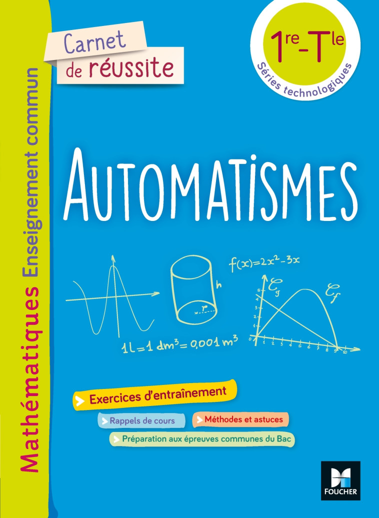 Carnet de réussite - AUTOMATISMES - MATHS enseignement commun 1re -Tle séries techno - Éd. 2021 - Oussine Ouis, Laurent Teboul - FOUCHER