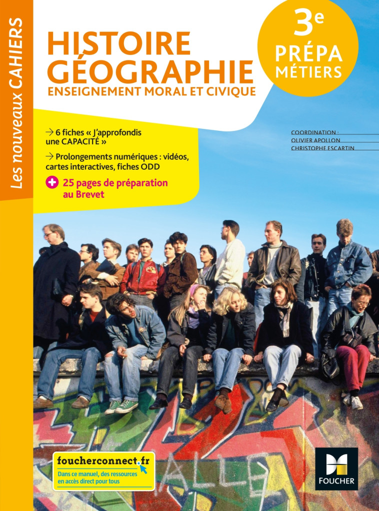 Les nouveaux cahiers - HISTOIRE-GEOGRAPHIE-EMC 3e Prépa-Métiers - Éd. 2022 - Livre élève - Olivier Apollon, Christophe Escartin, Anne Bertrand, Emmanuel Dubus, Sabine Dumont, Rémi Lahire, Jenny Mouillet, Sophie Philippi - FOUCHER