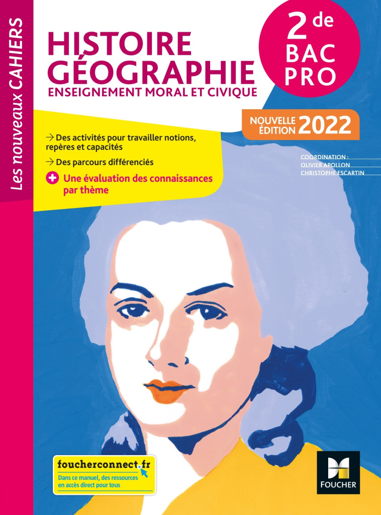 Les nouveaux cahiers - HISTOIRE-GEOGRAPHIE-EMC 2de Bac Pro - Éd. 2022 - Livre élève - Olivier Apollon, Christophe Escartin, Anne Bertrand, Didier Butzbach, Rémi Lahire, Jenny Mouillet, Sophie Philippi - FOUCHER