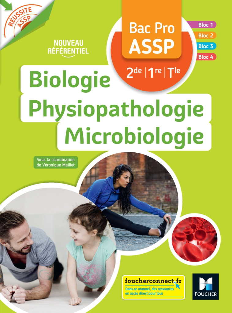 Réussite ASSP Biologie Physiopathologie Microbiologie Bac Pro ASSP 2de 1re Tle - Aurélien Brunel, Ophélie Thiébaut, Aurélie Descours, Annabelle Genthon, Valérie Lebraud, Mélanie Lemay, Véronique Maillet, Nathalie Nanot, Nathalie Schuller, Muriel Teyssier 