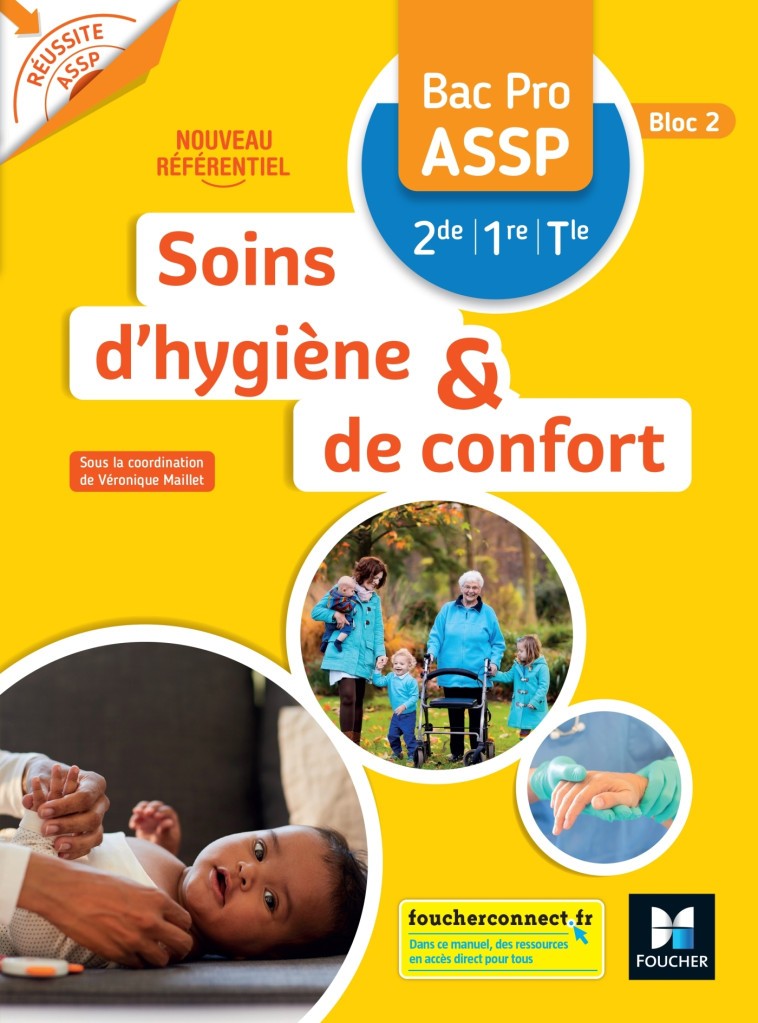 Réussite ASSP Soins d'hygiène et de confort Bac Pro ASSP 2de 1re Tle - Livre élève - Mélanie Fayard-Lemay, Michèle Delomel, Claire Bergeron, Bénédicte Jaminon, Annabelle Genthon, Valérie Lebraud, Nathalie Nanot, Nathalie Schuller, Muriel Teyssier, Ophélie