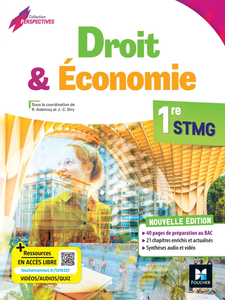 Perspectives - DROIT-ECONOMIE - 1re STMG - Éd. 2023 - Manuel élève - Jean-Charles Diry, Marie-Amélie Rubi, Aïcha Sarron, Cécile Sauvan, Alexis Vérité, Régine Aidemoy, Hadrien Alliot, Grégoire Arnaud, Stéphanie Arnaud, Stéphanie Barthel-Deslandes,, Laurent