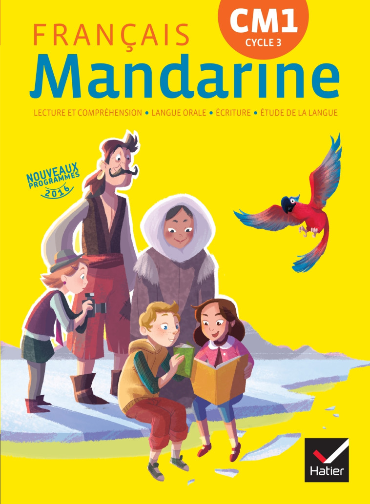 Mandarine Français CM1 éd. 2016 - Manuel de l'élève - Françoise Lagache, Catherine Huchet, Martine Dordain, Rachel Druet - HATIER