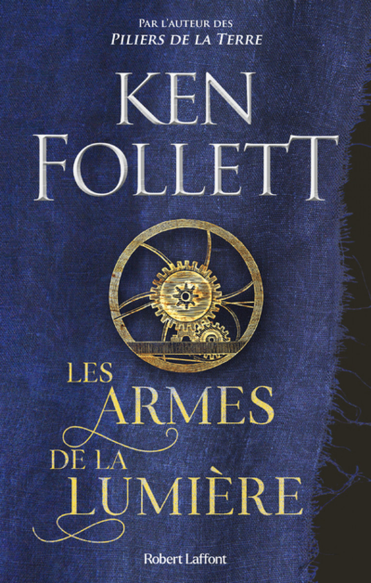 Les Armes de la lumière - Ken Follett, Odile Demange, Valentine Leÿs, Christel Gaillard-Paris, Renaud Morin - ROBERT LAFFONT