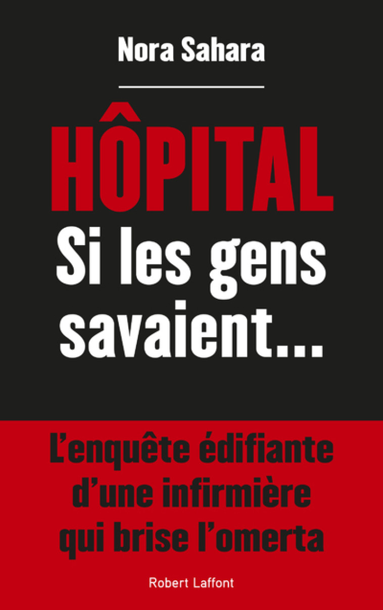 Hôpital - Si les gens savaient... - Nora Sahara - ROBERT LAFFONT