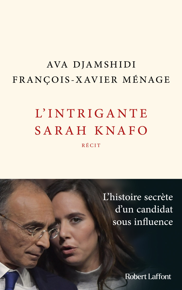 L'Intrigante Sarah Knafo - Ava Djamshidi, François-Xavier Ménage - ROBERT LAFFONT