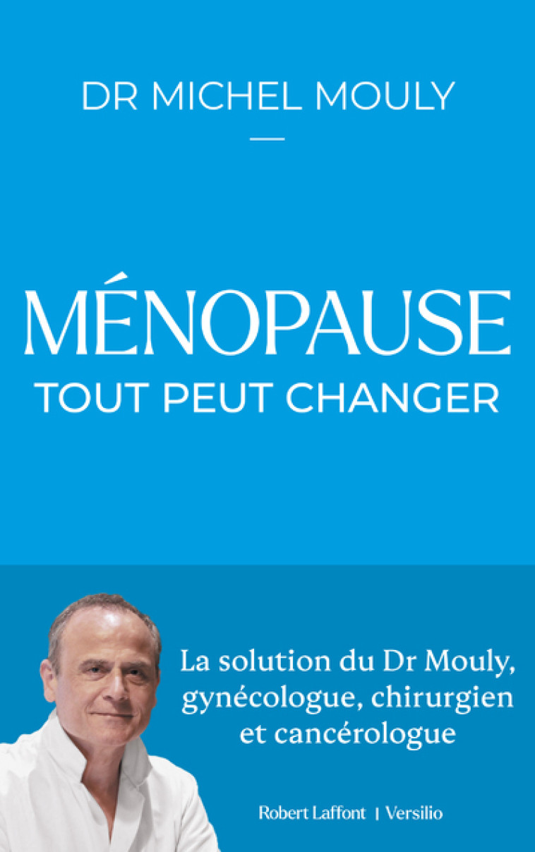 Ménopause : tout peut changer - Michel Mouly - R LAFF VERSILIO