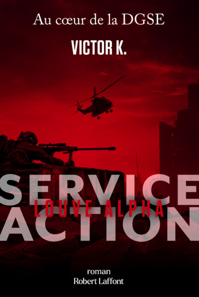 Service Action - Louve Alpha - Victor K. - ROBERT LAFFONT